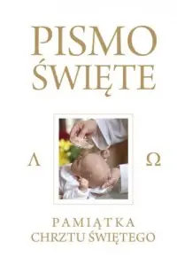 Cena promocyjna Pismo Święte Starego i Nowego Testamentu. Pamiątka Chrztu Świętego (białe)