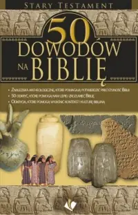 Super okazja 50 dowodów na Biblię. Stary Testament