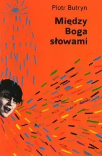 Między Boga słowami Nie przegap