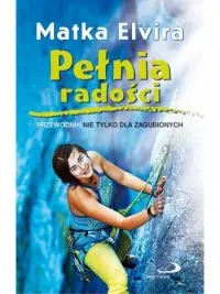 Oferta czasowa Pełnia radości. Przewodnik nie tylko dla zagubionych