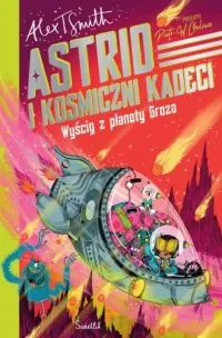Ograniczona ilość Wyścig z planety Groza. Astrid i kosmiczni kadeci. Tom 2