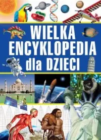 Sprawdź teraz Wielka encyklopedia dla dzieci