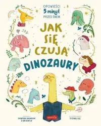 Jak się czują dinozaury. Opowieści 5 minut przed snem Bezpieczna płatność