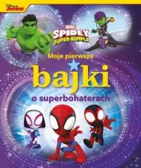 Moje pierwsze bajki o superbohaterach Marvel Spidey i Super-kumple Nie przegap