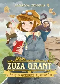 Tylko do końca tygodnia Zuza Grant i Święto Gorzkich Cukierków