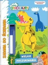 Wielkie poszukiwania. Lubię dinozaury. Zadania do ścierania cz. 2 Tylko dziś
