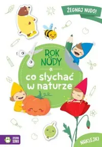 Tylko dziś Rok bez nudy Co słychać w naturze