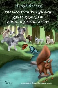 Nowy Przedziwne przygody zwierzaków z Doliny Futrzaków