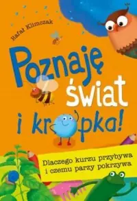 Hit sprzedaży Poznaję świat i kropka! Dlaczego kurzu przybywa i czemu parzy pokrzywa