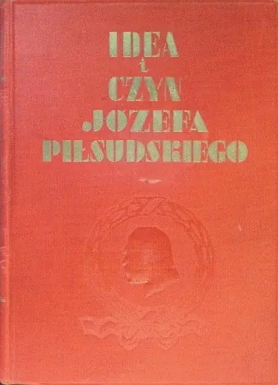 Sprawdź teraz Idea i czyn Józefa Piłsudskiego 1934 r.
