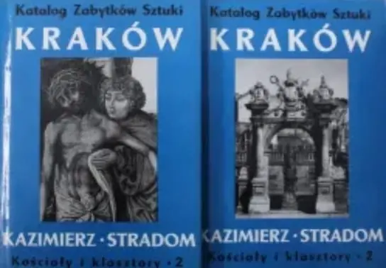 Rabat Katalog zabytków sztuki Kraków Kazimierz Stradom Kościoły i klasztory Tom 1 i 2
