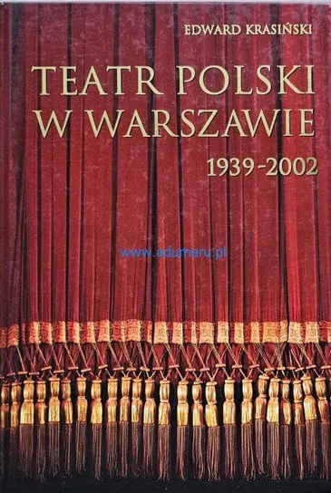 Teatr Polski w Warszawie 1939- 2002 Bezpieczna płatność