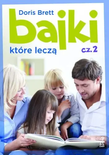 Bajki, które leczą. Część 2 Nowość