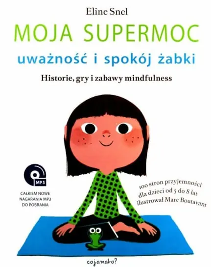 Moja supermoc uważność i spokój żabki. Historie, gry i zabawy mindfulness Obniżka ceny