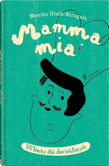 Kup online Mamma mia. Włochy dla dociekliwych