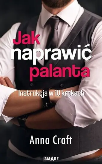 Jak naprawić palanta. Instrukcja w dziesięciu krokach Nowość