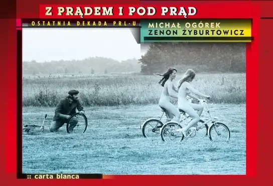 Darmowa dostawa Z prądem i pod prąd. Ostatnia dekada PRL-u