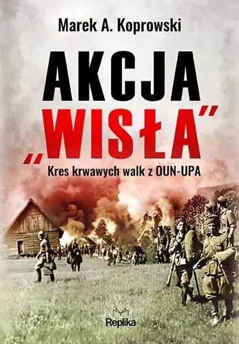 Akcja Wisła. Kres krwawych walk z OUN-UPA Taniej