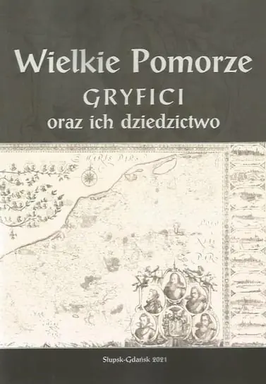 Wielkie Pomorze. Gryfici oraz ich dziedzictwo Ekspresowa dostawa