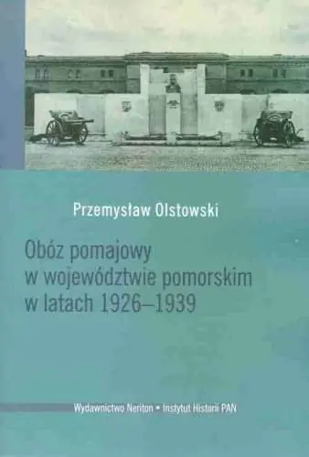 Obóz Pomajowy w Województwie Pomorskim w Latach 1926-1939 Dodaj do koszyka