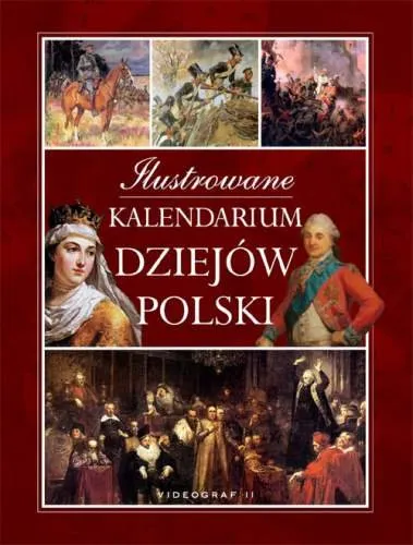 Wyjątkowa oferta Ilustrowane Kalendarium Dziejów Polski