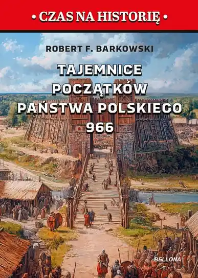 Nowy Tajemnice początków państwa polskiego 966