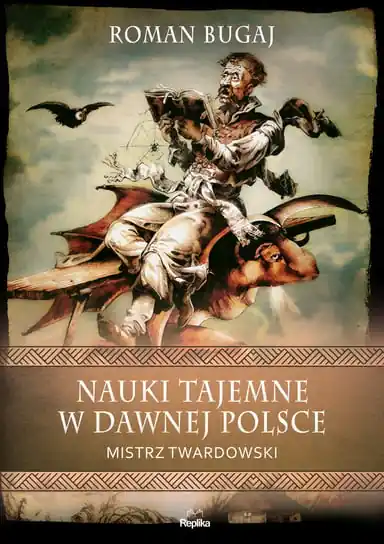 Ograniczona ilość Nauki tajemne w dawnej Polsce. Mistrz Twardowski