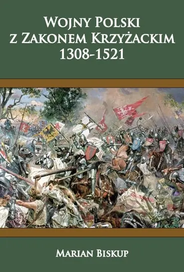 Wojny Polski z zakonem krzyżackim (1308-1521) Darmowa dostawa