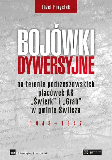 Darmowa dostawa Bojówki dywersyjne na terenie podrzeszowskich placówek AK „Świerk” i „Grab” w gminie Świlcza 1943-1947