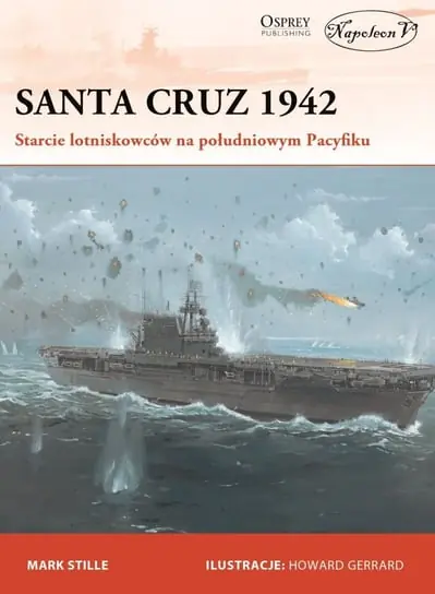 Do wyczerpania zapasów Santa Cruz 1942. Starcie lotniskowców na południowym Pacyfiku