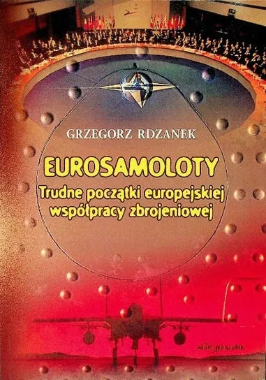 Bezpieczna płatność Eurosamoloty trudne początki europejskiej współpracy zbrojeniowej