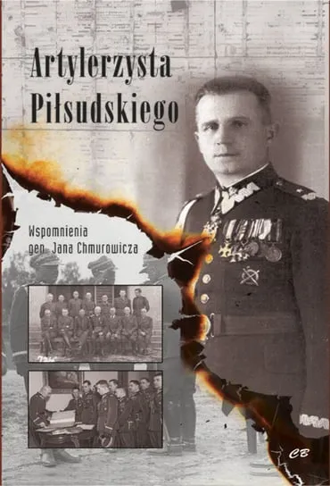 Zamów dziś Artylerzysta Piłsudskiego. Wspomnienia gen. Jana Chmurowicza