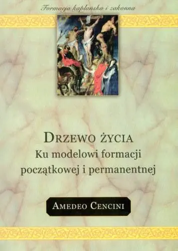 Drzewo Życia ku Modelowi Formacji Początkowej i Permanentnej Kup online