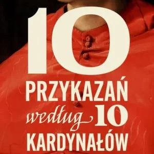 10 przykazań według 10 kardynałów Łatwy zwrot