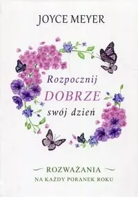 Bestseller Rozpocznij dobrze swój dzień. Rozważania na każdy poranek roku