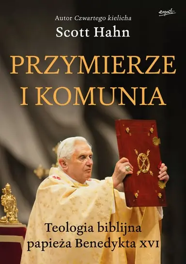 Przymierze i komunia. Teologia biblijna papieża Benedykta XVI Wysoka jakość