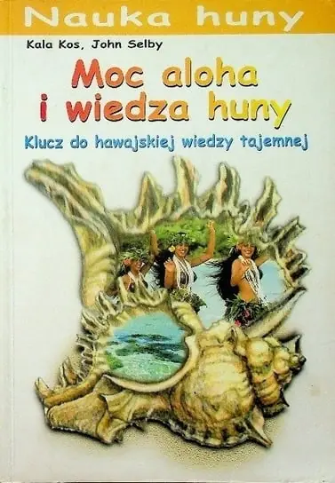 Szybka wysyłka Moc aloha i wiedza huny Klucz do hawajskiej wiedzy tajemnej