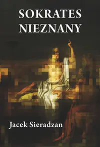 Sokrates nieznany. Studia o recepcji postaci Sokratesa Dodaj do koszyka
