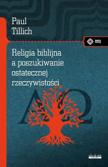 Ostatnie sztuki Religia biblijna a poszukiwanie ostatecznej rzeczywistości