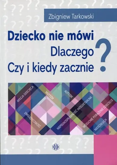 Hit cenowy Dziecko nie mówi. Dlaczego? Czy i kiedy zacznie?