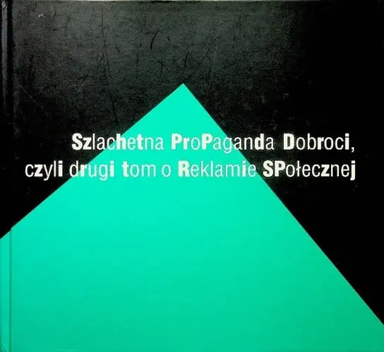 Hit cenowy Szlachetna Propaganda dobroci czyli drugi tom o reklamie społecznej