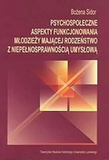 Tani Psychospołeczne aspekty funkcjonowania młodzieży mającej rodzeństwo z niepełnosprawnością umysłową