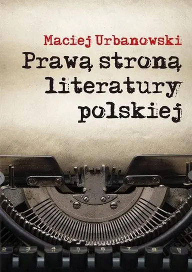 Prawą stroną literatury polskiej Tylko dziś