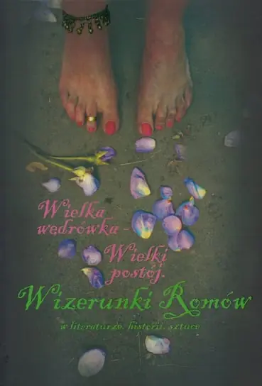 Niska cena Wielka wędrówka. Wielki postój. Wizerunki Romów w literaturze, historii, sztuce