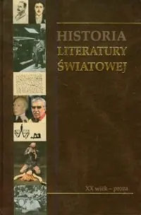 Historia literatury światowej. Tom 9. XX wiek - proza Cena promocyjna