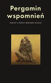 Wysoka jakość Pergamin wspomnień. Szkice o poezji Mariana Kisiela
