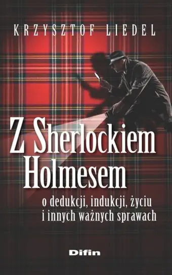 Z Sherlockiem Holmesem o dedukcji, indukcji, życiu i innych ważnych sprawach Kup teraz