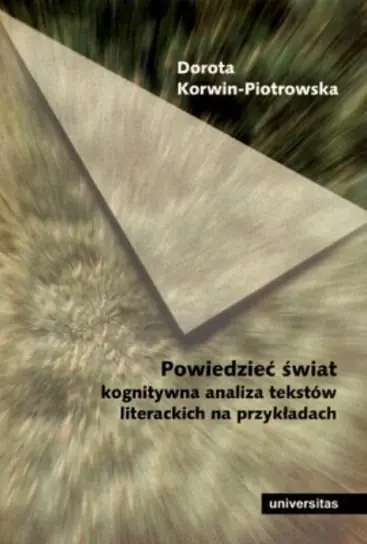 Powiedzieć świat. Kognitywna analiza tekstów literackich Bezpieczna płatność