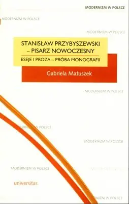 Stanisław Przybyszewski - pisarz nowoczesny. Eseje i proza - próba monografii Hit sprzedaży