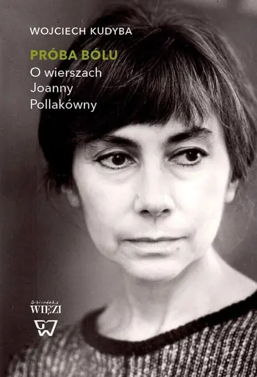 Okazja Próba bólu. O wierszach Joanny Pollakówny